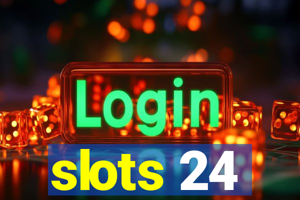 slots 24