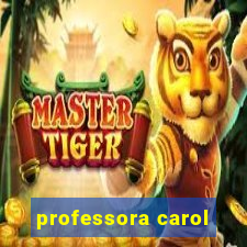 professora carol