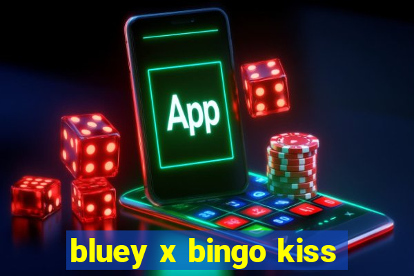 bluey x bingo kiss