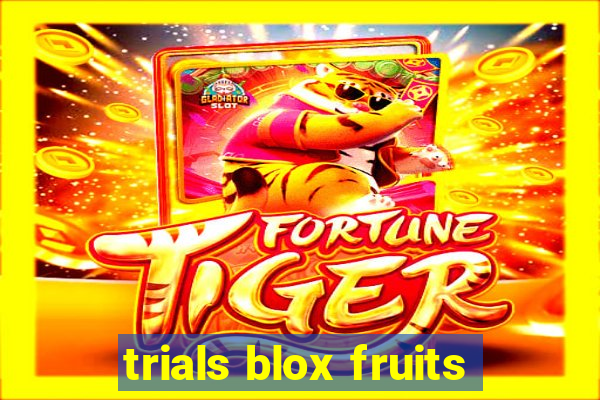 trials blox fruits