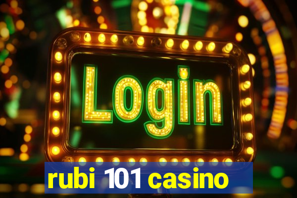 rubi 101 casino