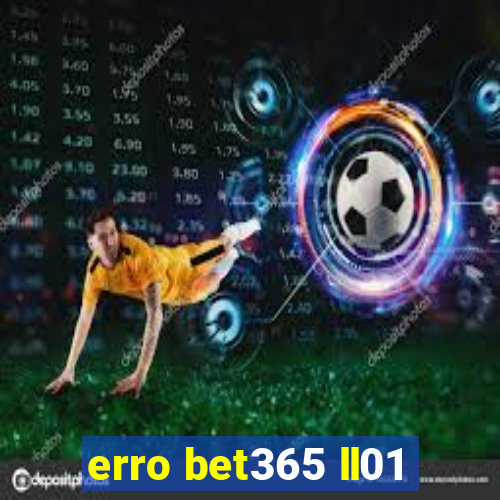 erro bet365 ll01