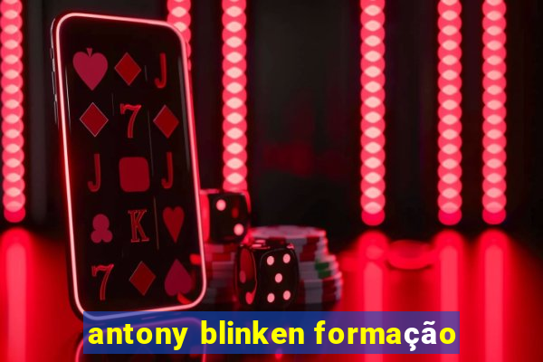 antony blinken formação