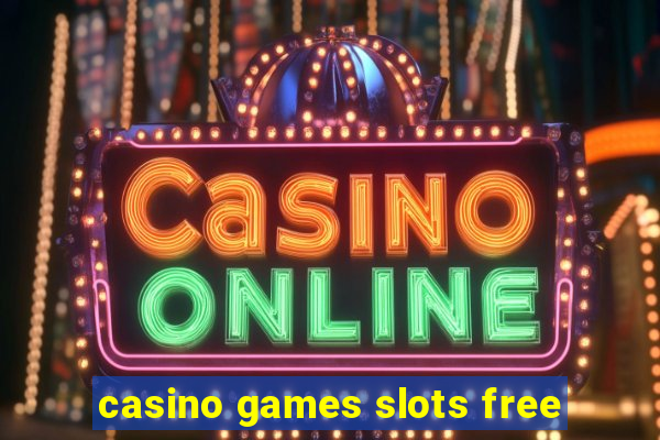 casino games slots free