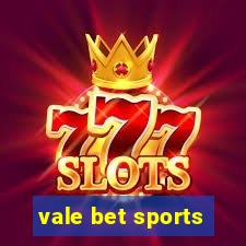 vale bet sports