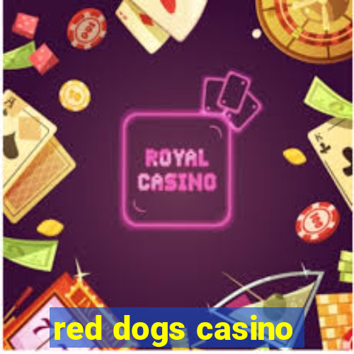 red dogs casino