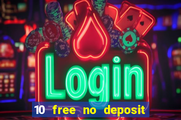 10 free no deposit casino uk 2023