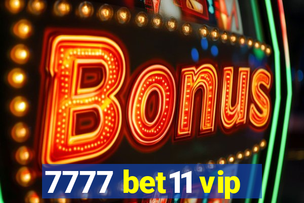 7777 bet11 vip