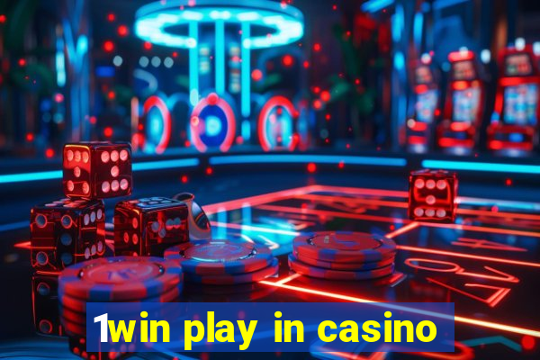 1win play in casino