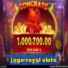 jogo royal slots