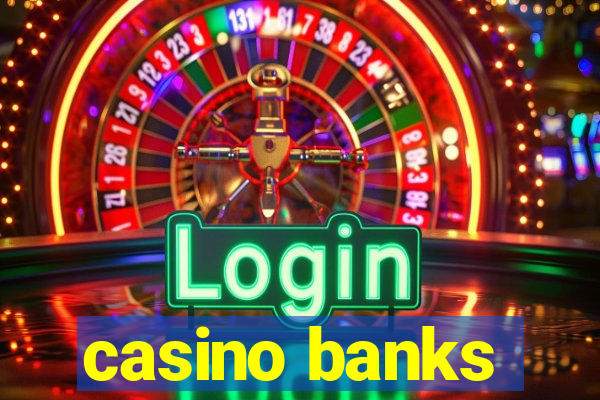 casino banks