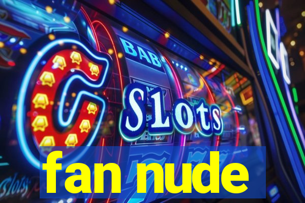 fan nude