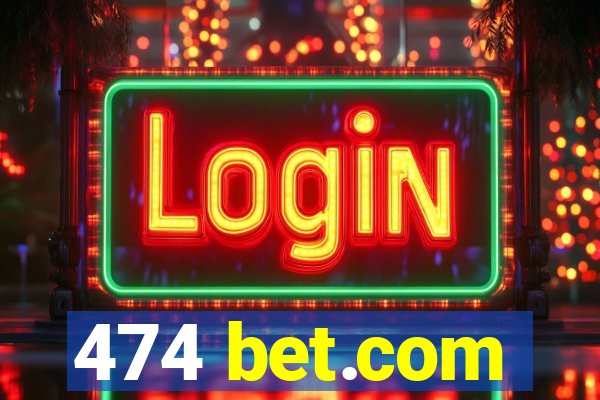 474 bet.com