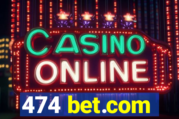 474 bet.com