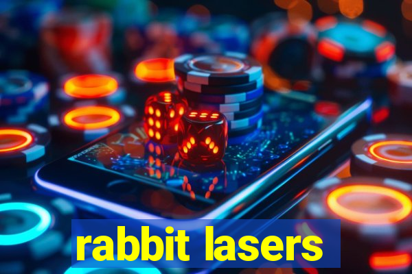 rabbit lasers