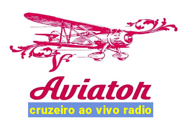 cruzeiro ao vivo radio