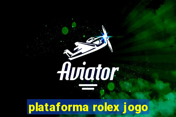 plataforma rolex jogo