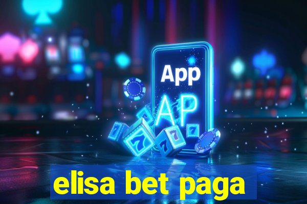 elisa bet paga