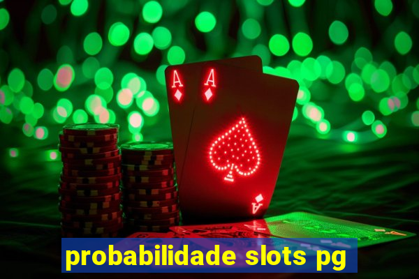 probabilidade slots pg