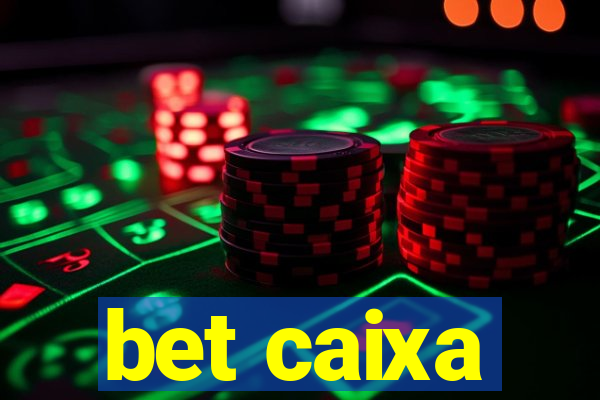 bet caixa