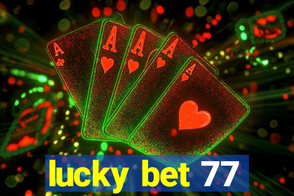 lucky bet 77