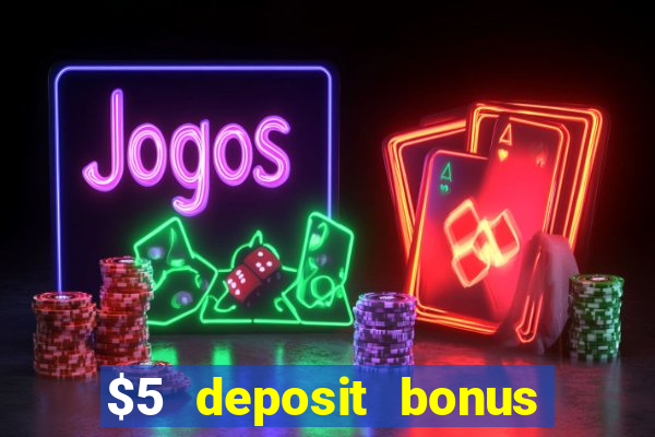 $5 deposit bonus casino nz