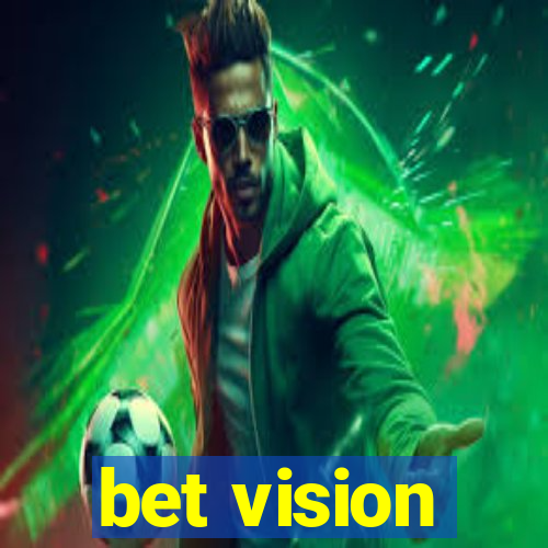 bet vision