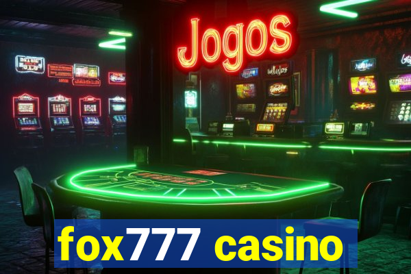 fox777 casino