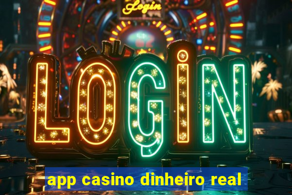 app casino dinheiro real