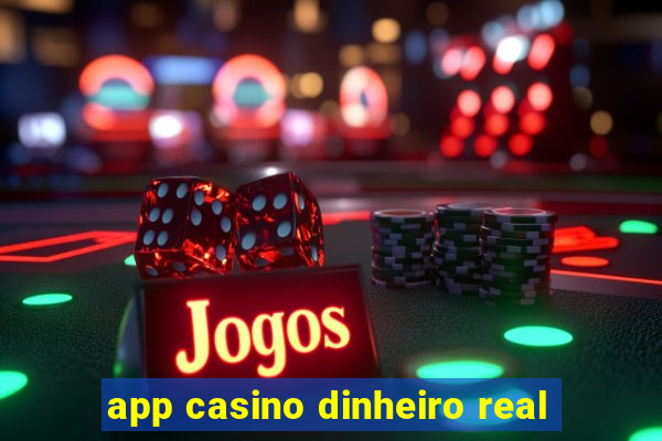 app casino dinheiro real