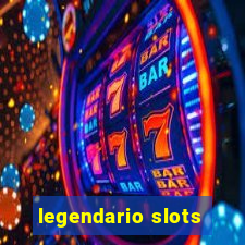 legendario slots