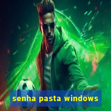 senha pasta windows