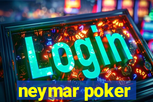 neymar poker