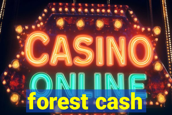 forest cash