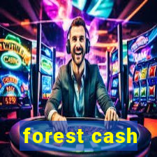 forest cash