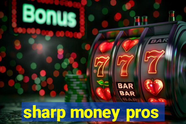 sharp money pros