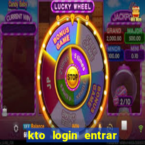 kto login entrar na minha conta