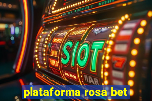 plataforma rosa bet