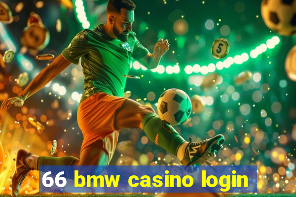 66 bmw casino login