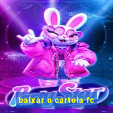 baixar o cartola fc