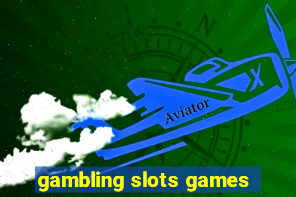 gambling slots games