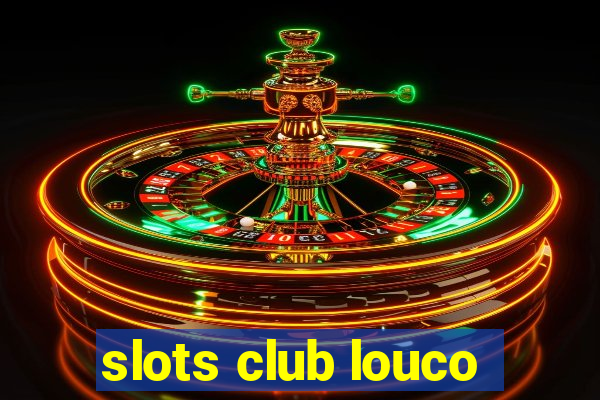 slots club louco