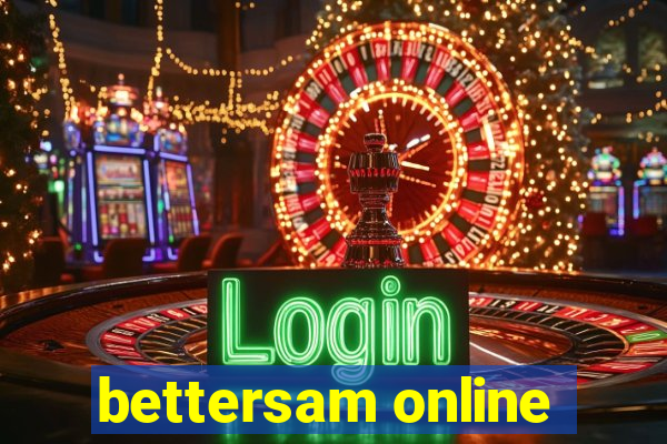 bettersam online