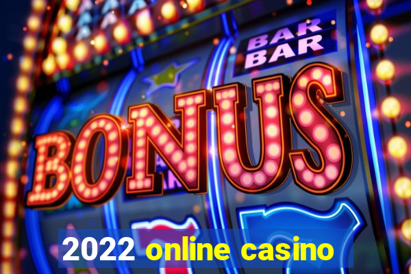 2022 online casino