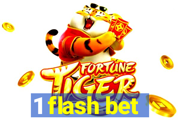 1 flash bet