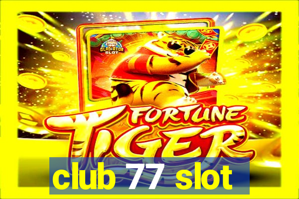 club 77 slot