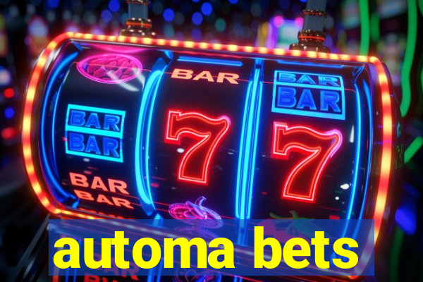 automa bets