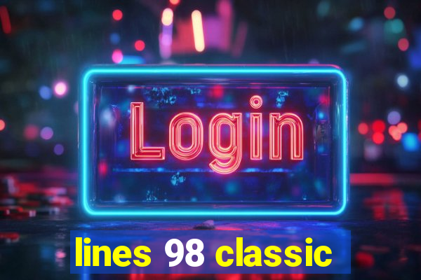 lines 98 classic