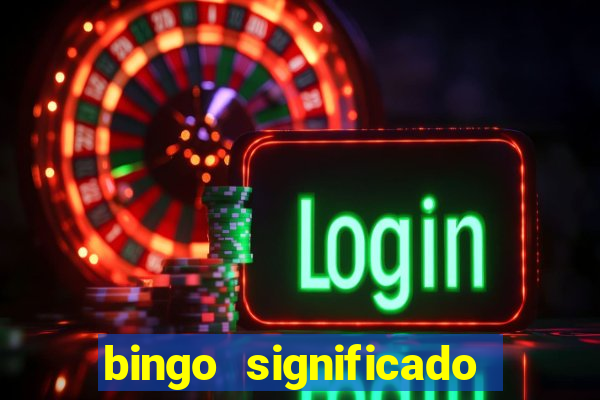 bingo significado da palavra