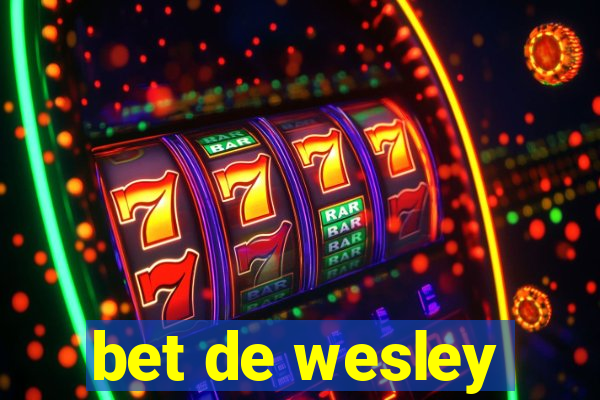 bet de wesley